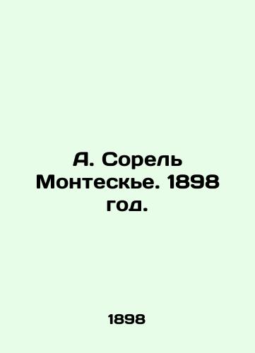 A. Sorel Monteske. 1898 god./A. Sorel Montesquieu. 1898. - landofmagazines.com