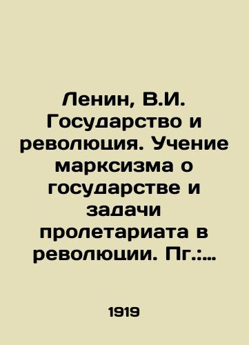 Lenin, V.I. Gosudarstvo i revolyutsiya. Uchenie marksizma o gosudarstve i zadachi proletariata v revolyutsii. Pg.: Petrogr. sovet rabochikh i krasnoarm. deputatov, 19/Lenin, V.I. The state and the revolution. Marxist teaching about the state and the tasks of the proletariat in the revolution. - landofmagazines.com