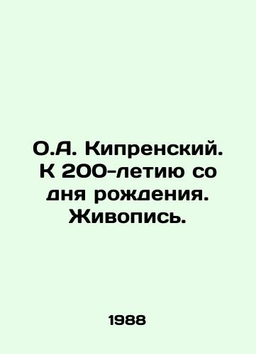 O.A. Kiprenskiy. K 200-letiyu so dnya rozhdeniya. Zhivopis./O.A. Kiprensky. To the 200th anniversary of his birth. Painting. - landofmagazines.com