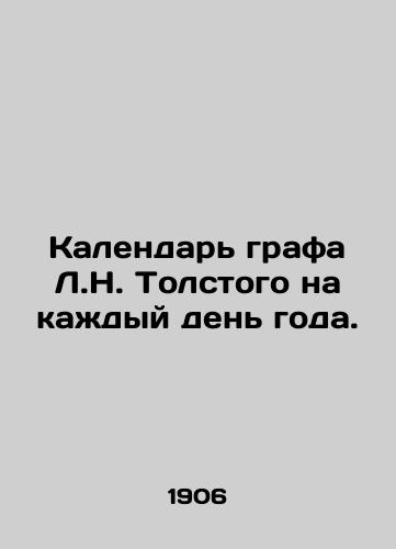 Kalendar grafa L.N. Tolstogo na kazhdyy den goda. /Count L.N. Tolstoys calendar for every day of the year. - landofmagazines.com
