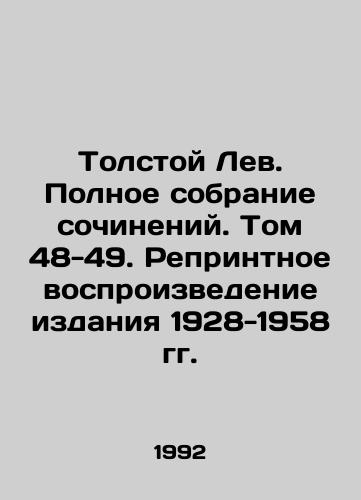 Tolstoy Lev. Polnoe sobranie sochineniy. Tom 48-49. Reprintnoe vosproizvedenie izdaniya 1928-1958 gg./Tolstoy the Lion. A Complete Collection of Works. Volume 48-49. Reprinting of the 1928-1958 Edition - landofmagazines.com