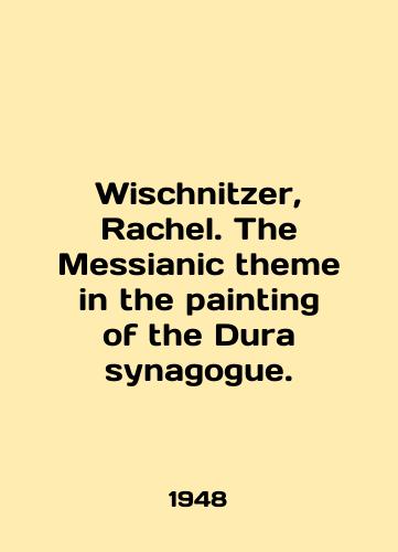 Wischnitzer, Rachel. The Messianic theme in the painting of the Dura synagogue./C3 - landofmagazines.com