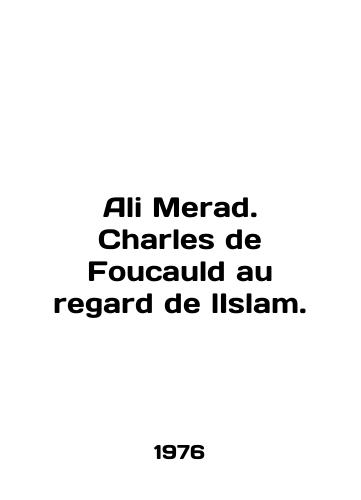 Ali Merad. Charles de Foucauld au regard de lIslam./Ali Merad. Charles de Foucauld au regard de lIslam. In French - landofmagazines.com