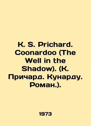 K. S. Prichard. Coonardoo (The Well in the Shadow). (K. Prichard. Kunardu. Roman.)./C3 - landofmagazines.com