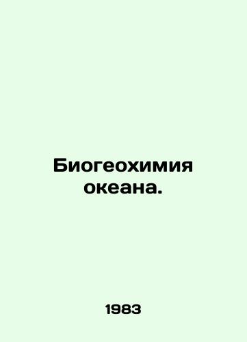 Biogeokhimiya okeana./Ocean biogeochemistry. In Russian - landofmagazines.com