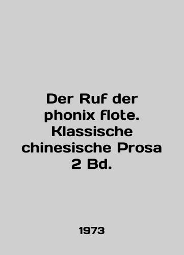 Der Ruf der phonix flote. Klassische chinesische Prosa 2 Bd./Der Ruf der phonix flote. Klassische chinesische Prosa 2 Bd. In German - landofmagazines.com