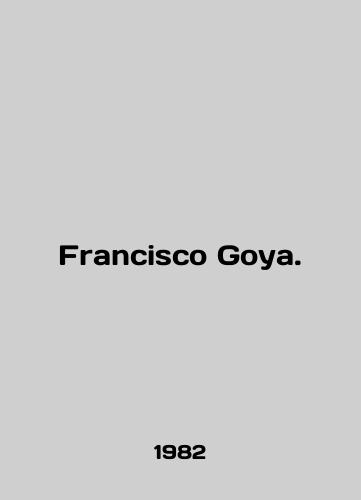 Francisco Goya./Francisco Goya. In English - landofmagazines.com