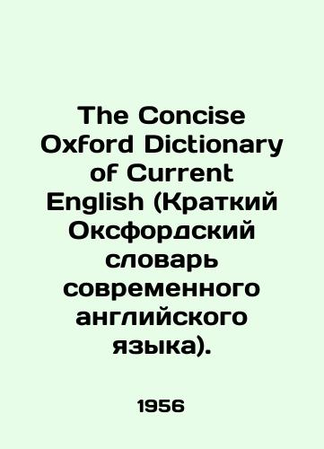 The Concise Oxford Dictionary of Current English (Kratkiy Oksfordskiy slovar sovremennogo angliyskogo yazyka)./C3 - landofmagazines.com