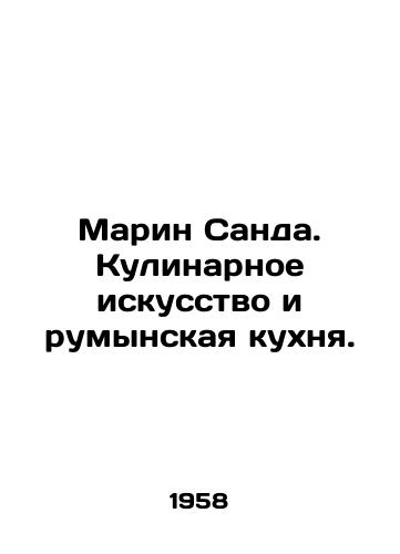 Marin Sanda. Kulinarnoe iskusstvo i rumynskaya kukhnya./Marine Sanda. Culinary arts and Romanian cuisine. In Russian - landofmagazines.com