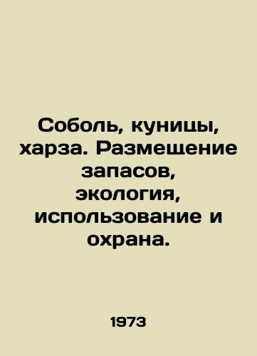 Sobol, kunitsy, kharza. Razmeshchenie zapasov, ekologiya, ispolzovanie i okhrana./Sable, marten, harza. Placement, ecology, use, and conservation. In Russian - landofmagazines.com