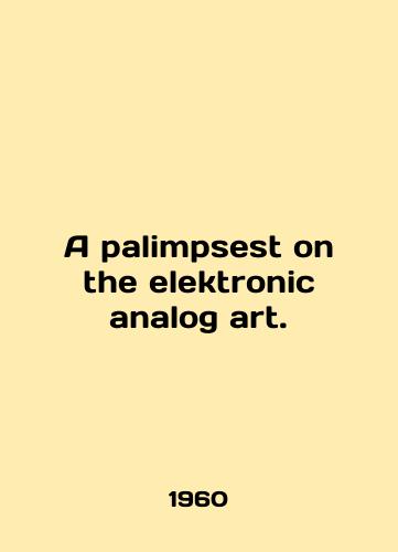 A palimpsest on the elektronic analog art./C3 - landofmagazines.com