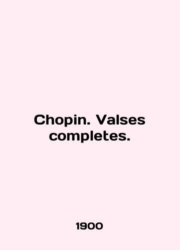 Chopin. Valses completes./Chopin. Valses completes. In English - landofmagazines.com