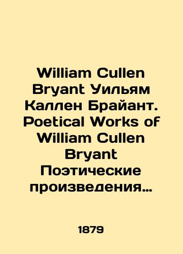 William Cullen Bryant Uilyam Kallen Brayant. Poetical Works of William Cullen Bryant Poeticheskie proizvedeniya Uilyama Kallena Brayanta./William Cullen Bryant William Cullen Bryant: Poetic Works of William Cullen Bryant Poetry Works by William Cullen Bryant. In Russian - landofmagazines.com