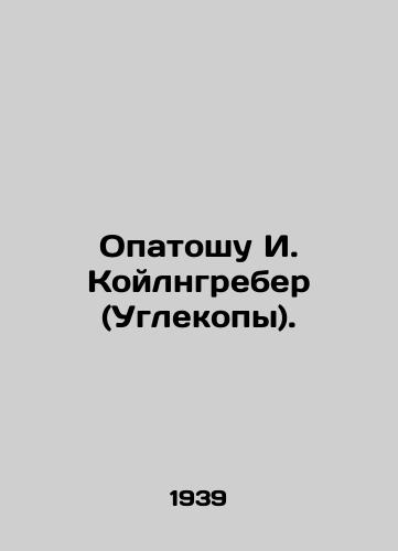 Opatoshu I. Koylngreber (Uglekopy)./Opatosha I. Koilngreber (Carbons). In Russian - landofmagazines.com