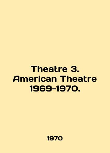 Theatre 3. American Theatre 1969-1970./Theatre 3. American Theatre 1969-1970. In English - landofmagazines.com