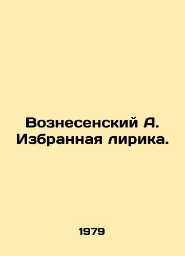Voznesenskiy A. Izbrannaya lirika./Voznesensky A. Selected lyrics. In Russian - landofmagazines.com