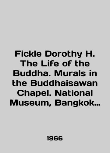 Fickle Dorothy H. The Life of the Buddha. Murals in the Buddhaisawan Chapel. National Museum, Bangkok (Buddiyskie freski v Natsionalnom muzee, Bangkok). -/C3 - landofmagazines.com