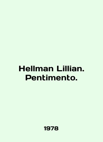 Hellman Lillian. Pentimento./C3 - landofmagazines.com