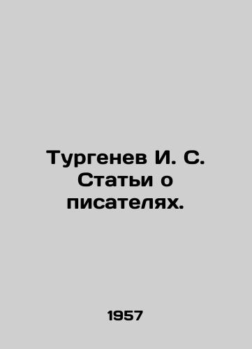 Turgenev I. S. Stati o pisatelyakh./Turgenev I. S. Articles about writers. In Russian - landofmagazines.com