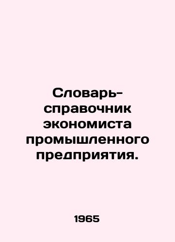 Slovar-spravochnik ekonomista promyshlennogo predpriyatiya./C3 - landofmagazines.com