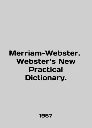 Merriam-Webster. Websters New Practical Dictionary./Merriam-Webster. Websters New Practical Dictionary. In English - landofmagazines.com