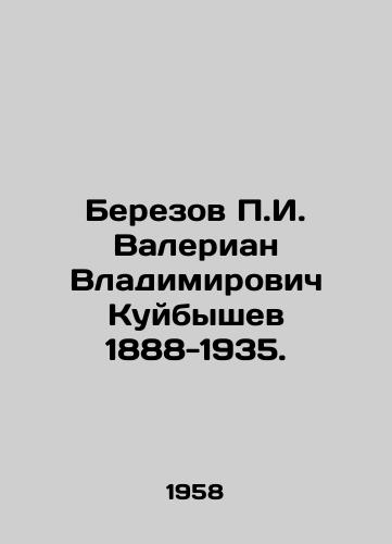 Berezov g. Valerian Vladimirovich Kuybyshev 1888-1935./C3 - landofmagazines.com