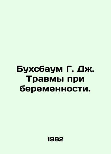 Bukhsbaum G. Dzh. Travmy pri beremennosti./C3 - landofmagazines.com