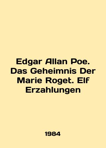 Edgar Allan Poe. Das Geheimnis Der Marie Roget. Elf Erzahlungen/Edgar Allan Poe. Das Geheimnis Der Marie Roget. Elf Erzahlungen In German - landofmagazines.com