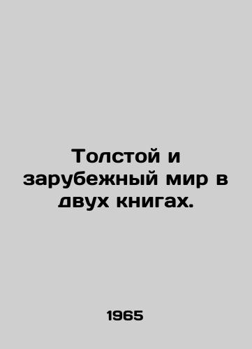 Tolstoy i zarubezhnyy mir v dvukh knigakh./Tolstoy and the Foreign World in Two Books. In Russian - landofmagazines.com
