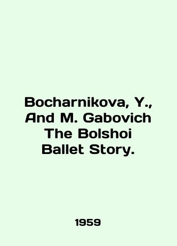 Bocharnikova, Y., And M. Gabovich The Bolshoi Ballet Story./C3 - landofmagazines.com