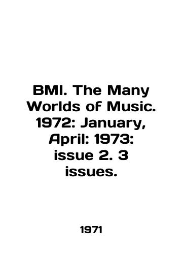 BMI. The Many Worlds of Music. 1972: January, April: 1973: issue 2. 3 issues./BMI. The Many Worlds of Music. 1972: January, April: 1973: issue 2. 3 issues. In English - landofmagazines.com