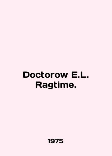 Doctorow E.L. Ragtime./Doctorow E.L. Ragtime. In English - landofmagazines.com