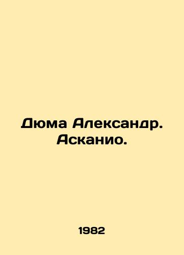 Dyuma Aleksandr. Askanio./Dumas Alexandre. Ascanio. In Russian - landofmagazines.com