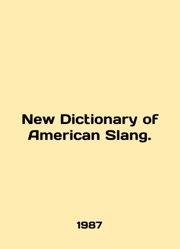New Dictionary of American Slang./New Dictionary of American Slang. In English - landofmagazines.com