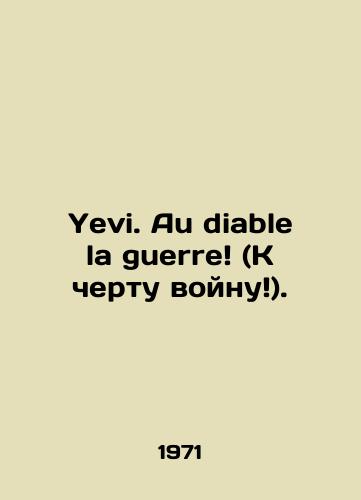 Yevi. Au diable la guerre (K chertu voynu)./Yevi. Au diable la guerre. In Russian - landofmagazines.com