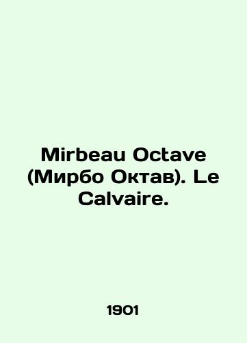 Mirbeau Octave (Mirbo Oktav). Le Calvaire./Mirbeau Octave. Le Calvaire. In Russian - landofmagazines.com