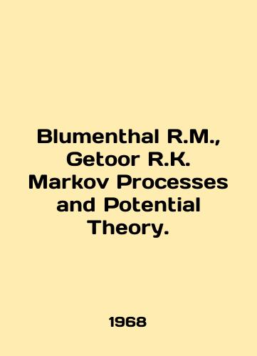 Blumenthal R.M., Getoor R.K. Markov Processes and Potential Theory./Blumenthal R.M., Geoor R.K. Markov Processes and Potential Theory. In English - landofmagazines.com