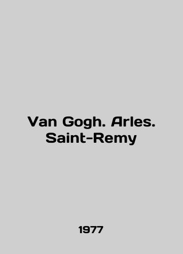 Van Gogh. Arles. Saint-Remy/Van Gogh. Arles. Saint-Remy In Polish - landofmagazines.com