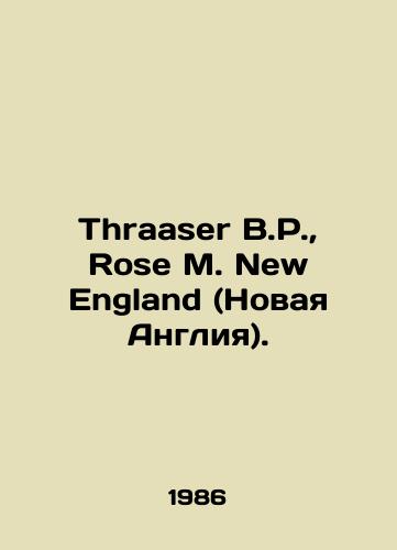 Thraaser B.P., Rose M. New England (Novaya Angliya)./Thraaser B.P., Rose M. New England. In Russian - landofmagazines.com