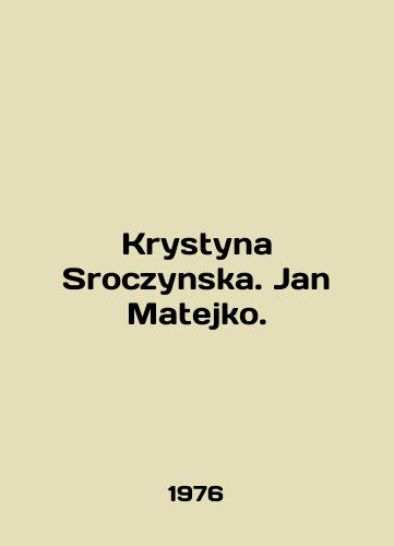 Krystyna Sroczynska. Jan Matejko./Krystyna Sroczynska. Jan Matejko. In Polish - landofmagazines.com