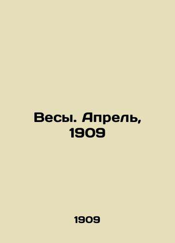 Vesy. Aprel, 1909/Scale. April, 1909 In Russian - landofmagazines.com