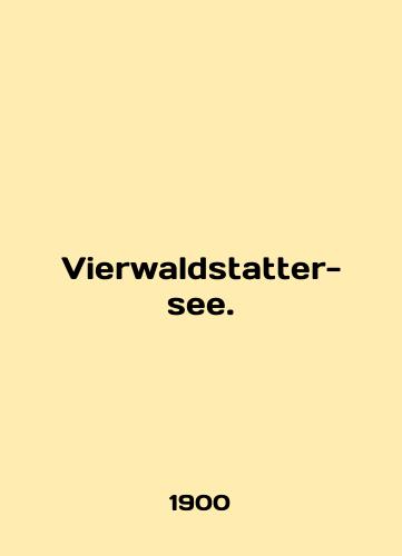 Vierwaldstatter-see./Vierwaldstatter-see. In English - landofmagazines.com