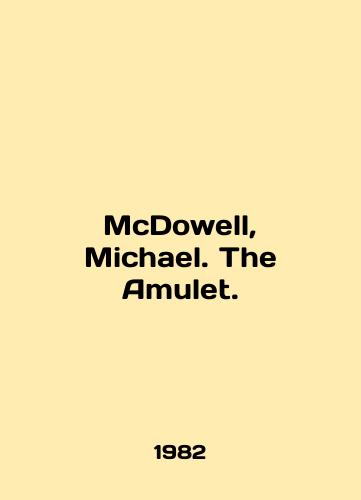 McDowell, Michael. The Amulet./McDowell, Michael. The Amulet. In English - landofmagazines.com