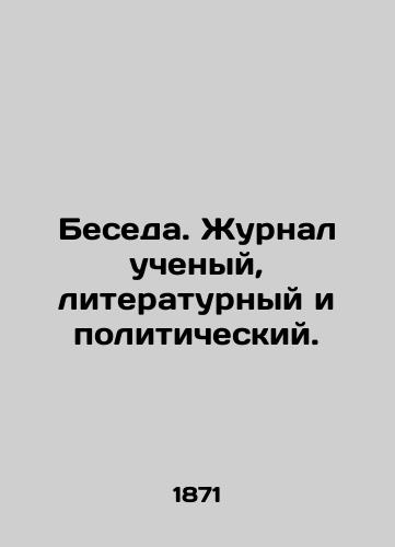 Beseda. Zhurnal uchenyy, literaturnyy i politicheskiy./The Conversation. The Journal is an academic, literary, and political journal. In Russian - landofmagazines.com