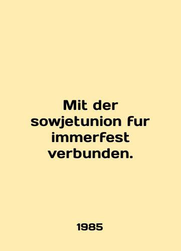 Mit der sowjetunion fur immerfest verbunden./Mit der sowjetunion fur immerfest verbunden. In English - landofmagazines.com
