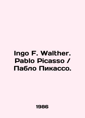 Ingo F. Walther. Pablo Picasso /Ingo F. Walther. Pablo Picasso. In Russian - landofmagazines.com