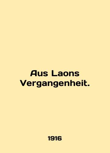 Aus Laons Vergangenheit./Aus Laons Vergangenheit. In English - landofmagazines.com