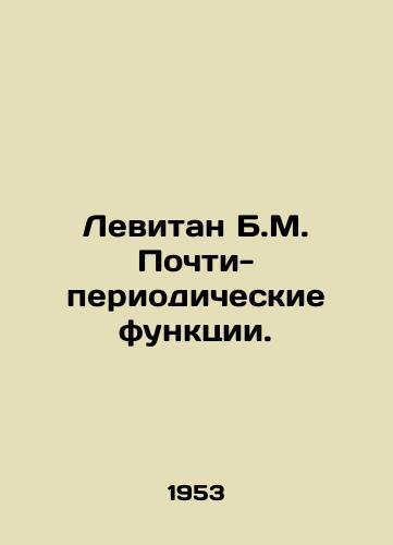 Levitan B.M. Pochti-periodicheskie funktsii./Levitan B.M. Almost periodic functions. In Russian - landofmagazines.com