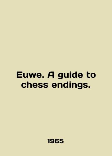Euwe. A guide to chess endings./Euwe. A guide to chess endings. In English - landofmagazines.com
