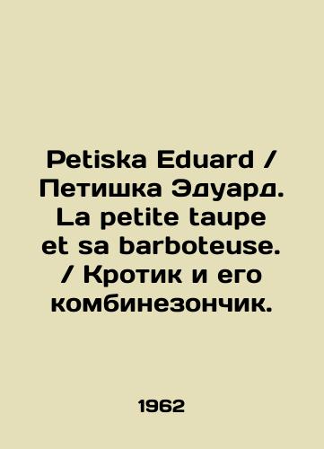 The crocodile and his overalls. In French /Petiska Eduard. La petite taupe et sa barboteuse. - landofmagazines.com